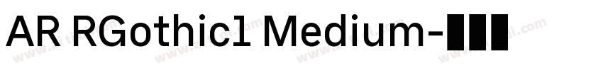 AR RGothic1 Medium字体转换 AR RGothic1 Medium字体转换